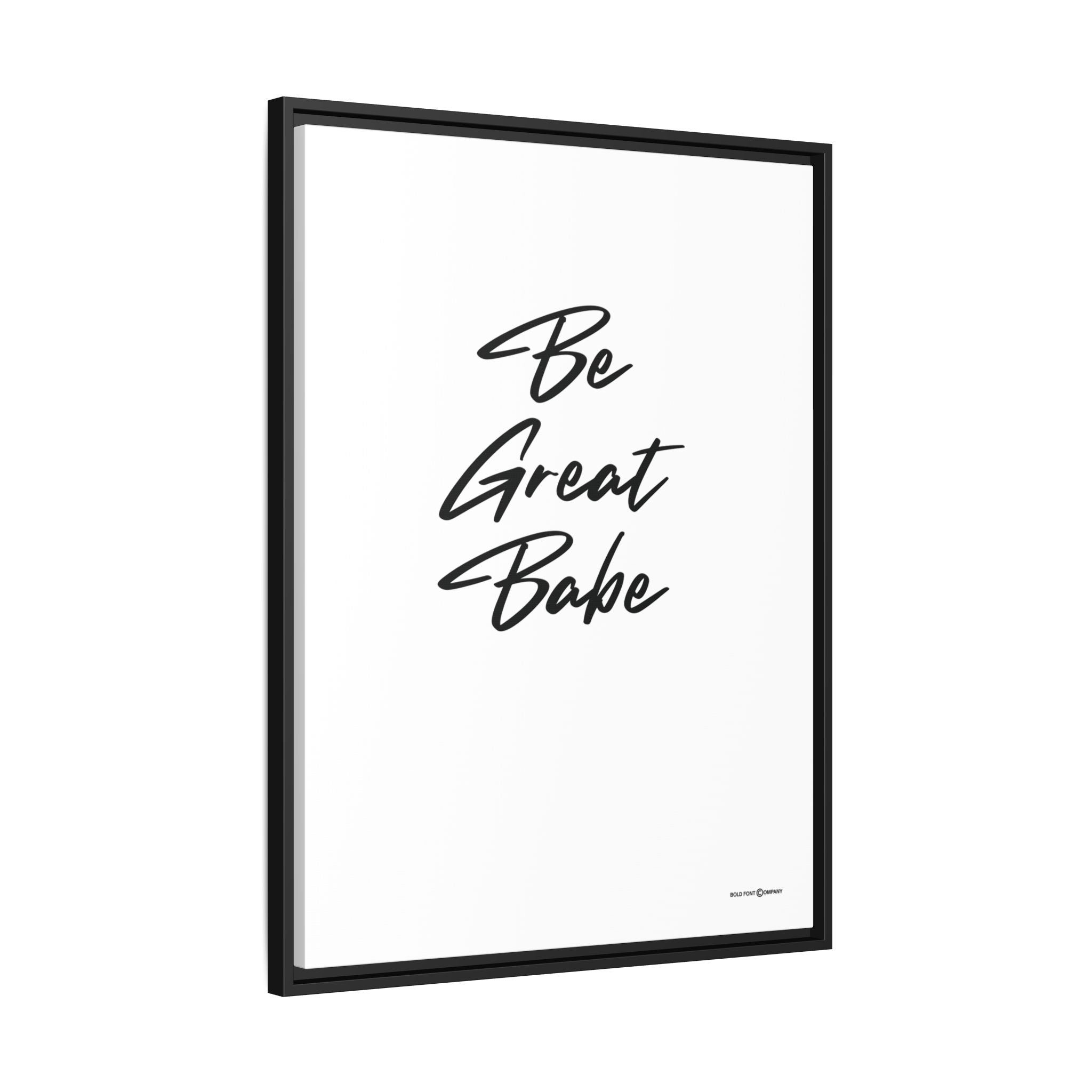 Be Great Babe Graphic | On White Canvas