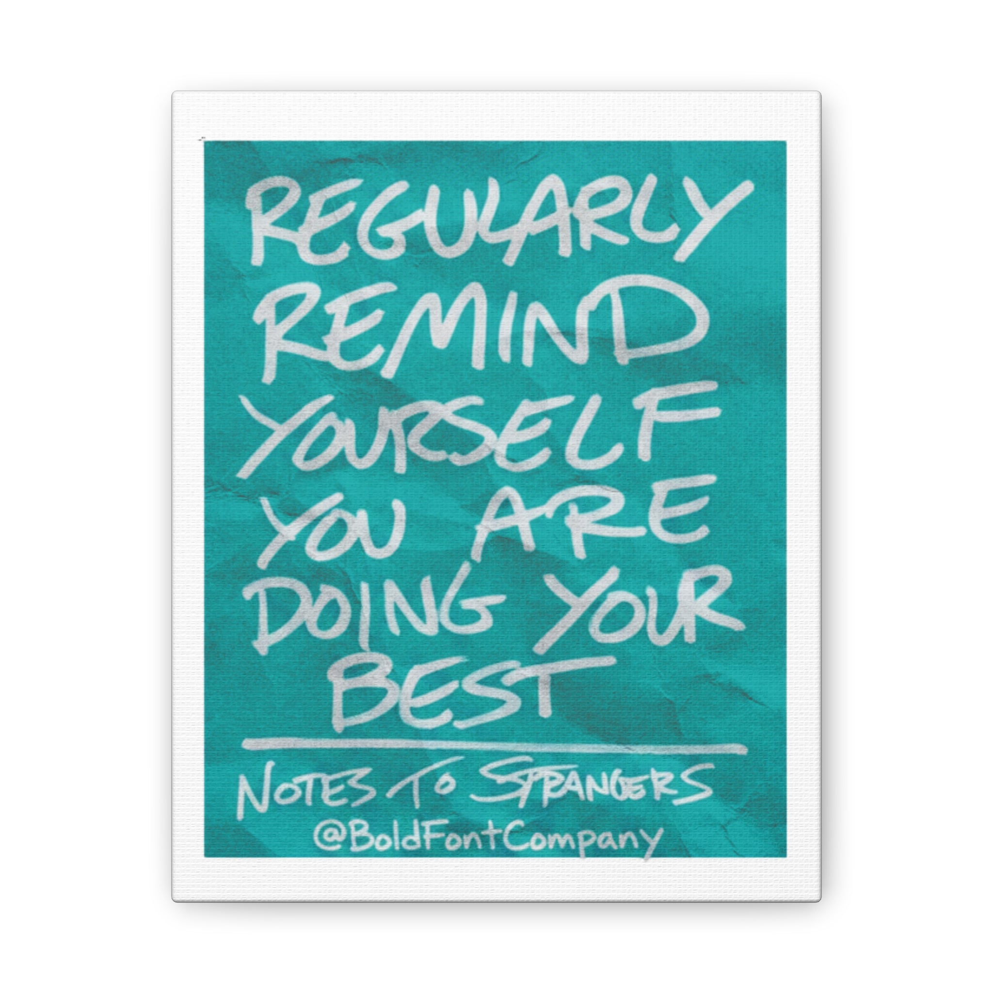 Regularly Remind Yourself Doing Your Best Canvas Print | Inspirational Wall Art