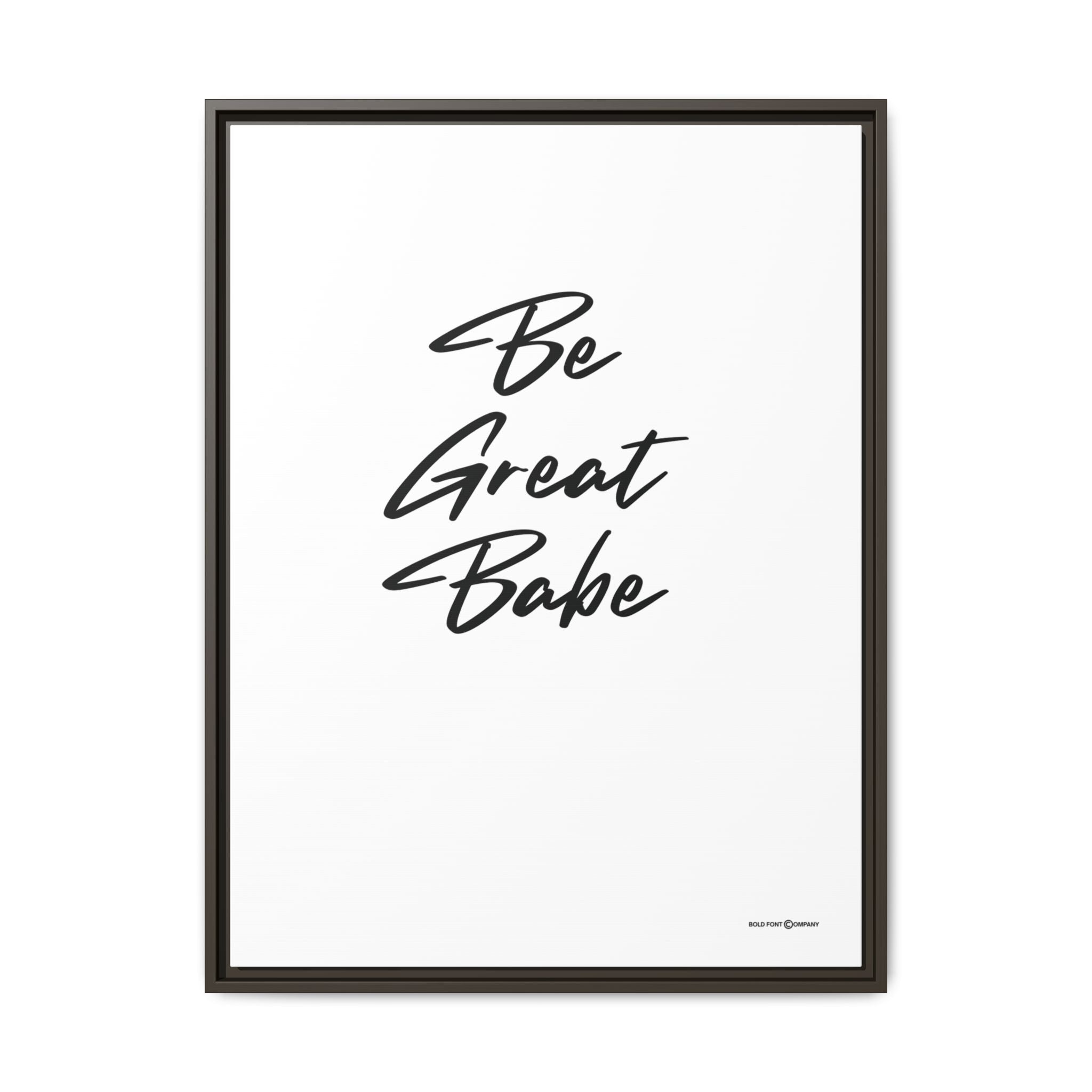 Be Great Babe Graphic | On White Canvas