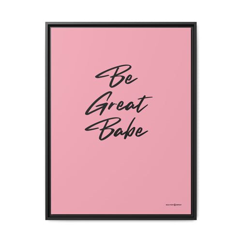 Be Great Babe Graphic | Canvas