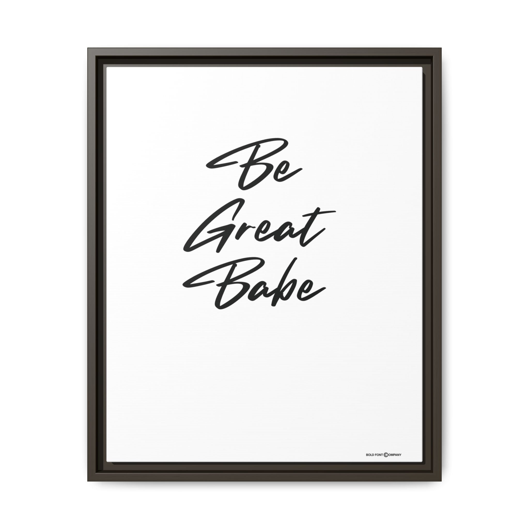 Be Great Babe Graphic | On White Canvas