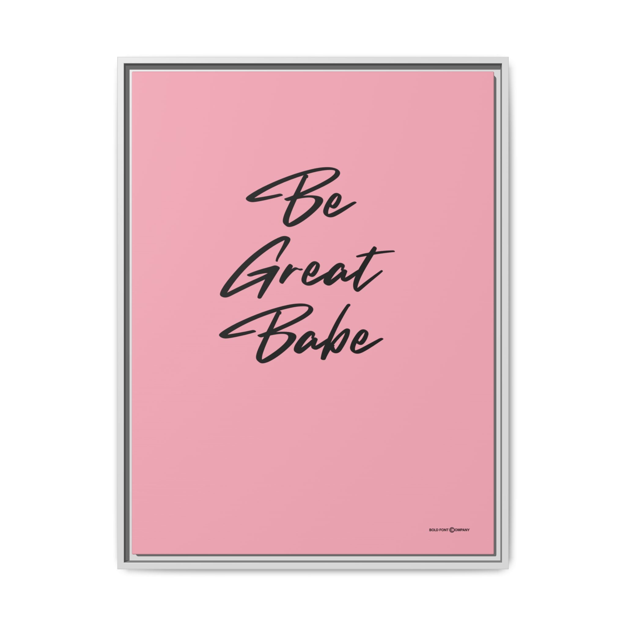 Be Great Babe Graphic | Canvas
